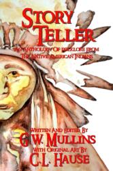 Story Teller An Anthology Of Folklore From The Native American Indians (ISBN: 9781645168720)