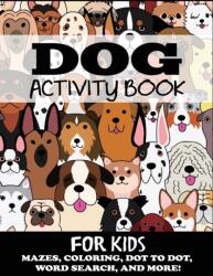 Dog Activity Book for Kids (ISBN: 9781949651065)
