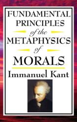 Fundamental Principles of the Metaphysics of Morals (ISBN: 9781515436867)