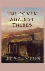 The Seven Against Thebes (ISBN: 9781515425847)