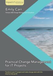 Practical Change Management for IT Projects (ISBN: 9781783000302)