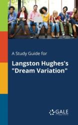 A Study Guide for Langston Hughes's "Dream Variation (ISBN: 9781375379113)