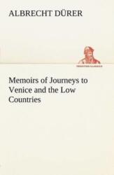 Memoirs of Journeys to Venice and the Low Countries (ISBN: 9783849185107)