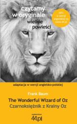 Czarnoksiężnik z Krainy Oz. The Wonderful Wizard of Oz (ISBN: 9788363035655)