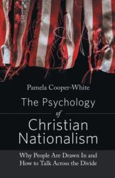 The Psychology of Christian Nationalism (ISBN: 9781506482118)