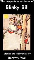 Complete Adventures of Blinky Bill - Dorothy Wall (ISBN: 9781849026307)