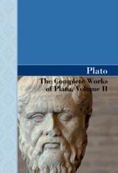 Complete Works of Plato, Volume II - Plato (ISBN: 9781605125015)
