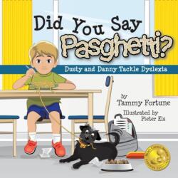 Did You Say Pasghetti? Dusty and Danny Tackle Dyslexia (ISBN: 9781734694901)
