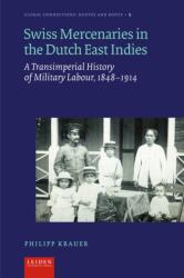 Swiss Mercenaries in the Dutch East Indies (ISBN: 9789087284145)
