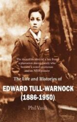 The Life and Histories of Edward Tull-Warnock (ISBN: 9781739480196)