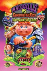 Madballs vs Garbage Pail Kids: Heavyweights of Gross (ISBN: 9781524123055)