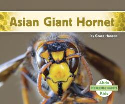 Incredible Insects: Asian Giant Hornet (ISBN: 9781644945544)