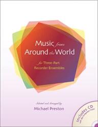 Music from Around the World for Three-Part Recorder Ensembles (ISBN: 9781943582976)