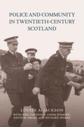 Police and Community in Twentieth-Century Scotland (ISBN: 9781474446631)