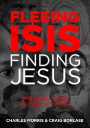 Fleeing Isis Finding Jesus--It (ISBN: 9781434711540)