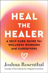 Heal the Healer (ISBN: 9781637560532)