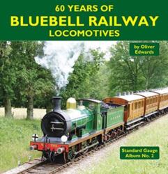 60 Years of Bluebell Railway Locomotives (ISBN: 9781900340700)