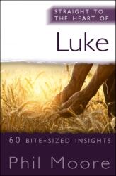 Straight to the Heart of Luke (ISBN: 9780857217998)
