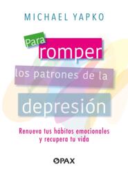 Para romper los patrones de la depresion (ISBN: 9786077135685)