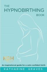 The Hypnobirthing Book (ISBN: 9781911558057)