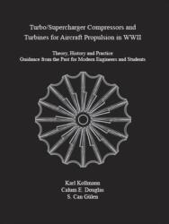 Turbo/Supercharger Compressors and Turbines for Aircraft Propulsion in WWII (ISBN: 9780791884676)