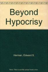 Beyond Hypocrisy: Decoding the News in an Age of - Decoding the News in an Age of Propaganda (ISBN: 9781895431490)