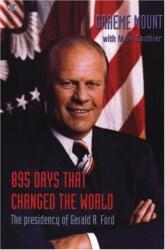 895 Days That Changed The World - The presidency of Gerald R. Ford (ISBN: 9781551642758)