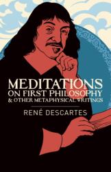 Meditații asupra primei filozofii și alte scrieri metafizice (ISBN: 9781838574796)