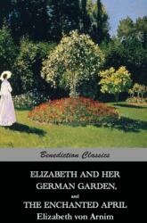 Elizabeth And Her German Garden, and The Enchanted April (ISBN: 9781781394519)