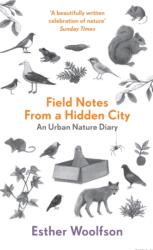 Field Notes From a Hidden City (ISBN: 9781847082763)