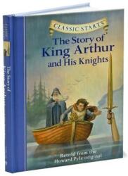Classic Starts (R): The Story of King Arthur & His Knights (ISBN: 9781402725340)