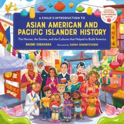 A Child's Introduction to Asian American and Pacific Islander History (ISBN: 9780762483969)