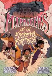 Mapmakers and the Flickering Fortress (ISBN: 9780593172940)