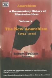 Anarchism Volume Three - A Documentary History of Libertarian Ideas, Volume Three - The New Anarchism (ISBN: 9781551643373)