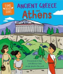 Time Travel Guides: Ancient Greeks and Athens (ISBN: 9781445188744)