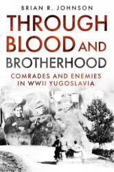 Through Blood and Brotherhood (ISBN: 9781636244051)