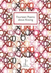 Fourteen Poems about Kissing (ISBN: 9781913627355)