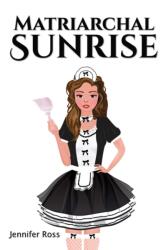Matriarchal Sunrise (ISBN: 9781398460393)