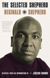 The Selected Reginald Shepherd (ISBN: 9780822948216)