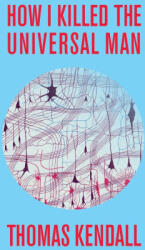 How I Killed the Universal Man (ISBN: 9781952600364)