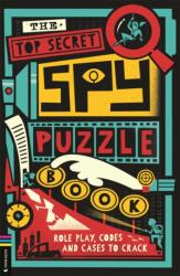Top Secret Spy Puzzle Book (ISBN: 9781805280040)