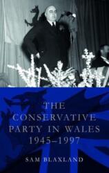 The Conservative Party in Wales, 1945-1997 (ISBN: 9781837720811)
