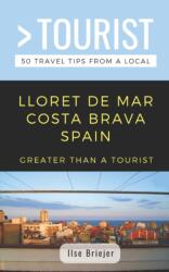 Greater Than a Tourist- Lloret de Mar Costa Brava Spain (ISBN: 9781091169487)