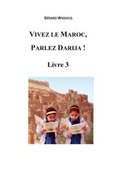 Vivez le Maroc, Parlez Darija ! Livre 3 (ISBN: 9781522739210)