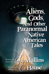 Aliens, Gods, and other Paranormal Native American Tales (ISBN: 9781958221051)