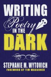 Writing Poetry in the Dark (ISBN: 9781947879492)