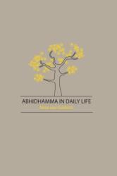 Abhidhamma in Daily Life (ISBN: 9781897633441)