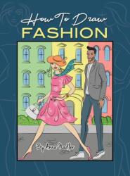 How To Draw Fashion (ISBN: 9781958428177)