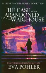 Case of the Abandoned Warehouse (ISBN: 9781958390177)