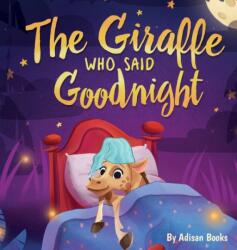 The Giraffe Who Said Goodnight (ISBN: 9781088020647)